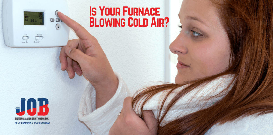 reasons why your furnace is blowing cold air